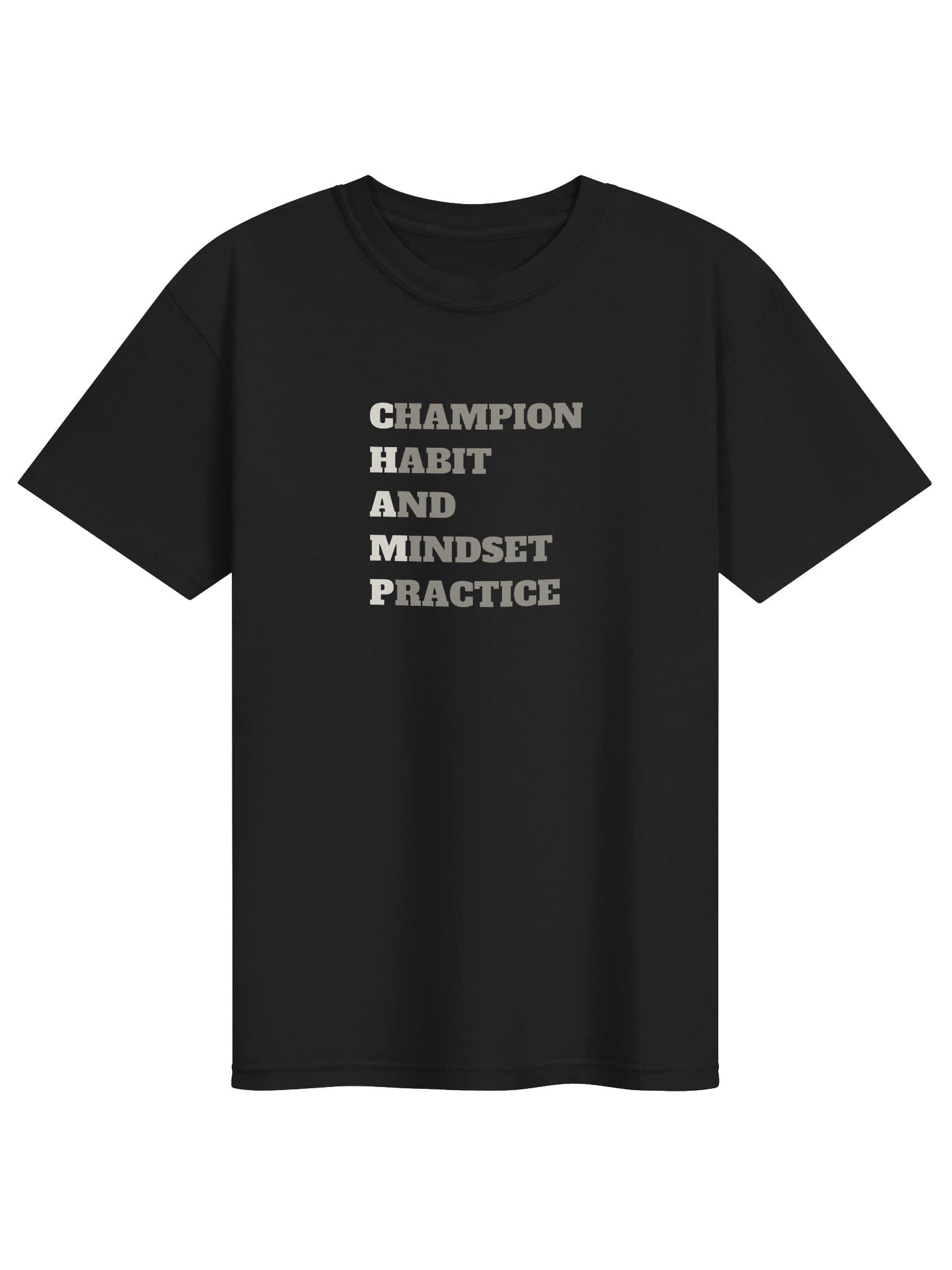 CHAMPION HABIT AND MINDSET PRACTICE stacked on a black tee so the initials spell CHAMP down the left edge